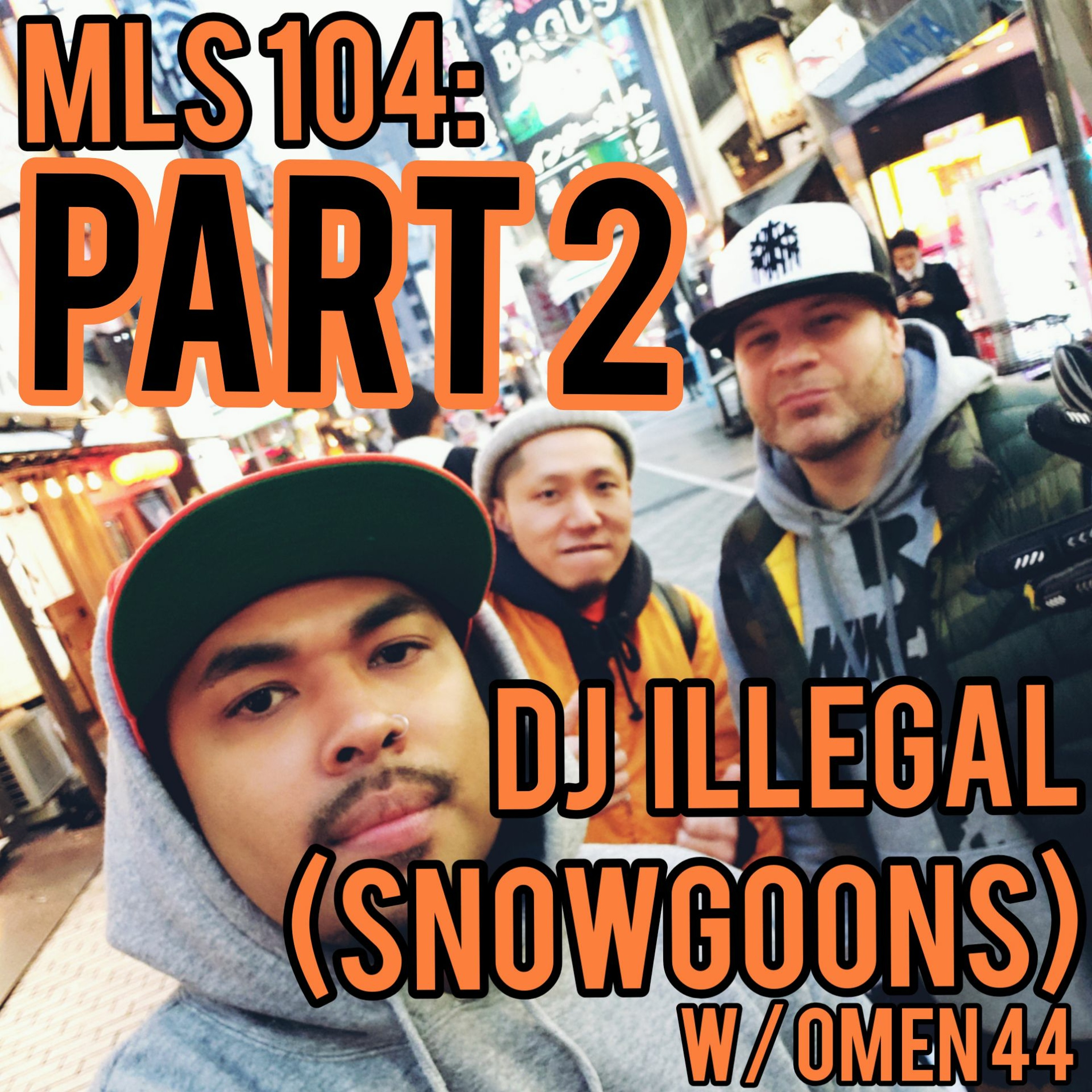 MLS 104 Part 2: Dj Illegal of the Snowgoons with Omen-44 episode artwork