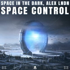 Space In The Dark, ALEX LNDN - Space Control