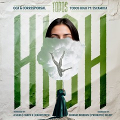 Oca MX & Corresponsal - Todos High Ft. Escami11a (Original Mix)