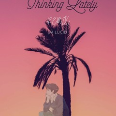 Thinking Lately  by King Ma$terMind ft. Jai Lucid
