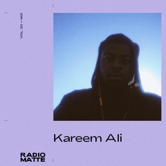 RADIO MATTE FT. KAREEM ALI - VOL. 20