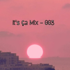 It's Ça Mix - 003 - Breaks/House/Electro