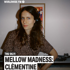 WWFM - Mellow Madness: Clémentine 06.11.25