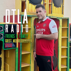 DTLA Radio - Friends & Family - EP032