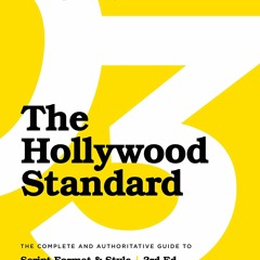 ✔ PDF ❤  FREE The Hollywood Standard - Third Edition: The Complete and