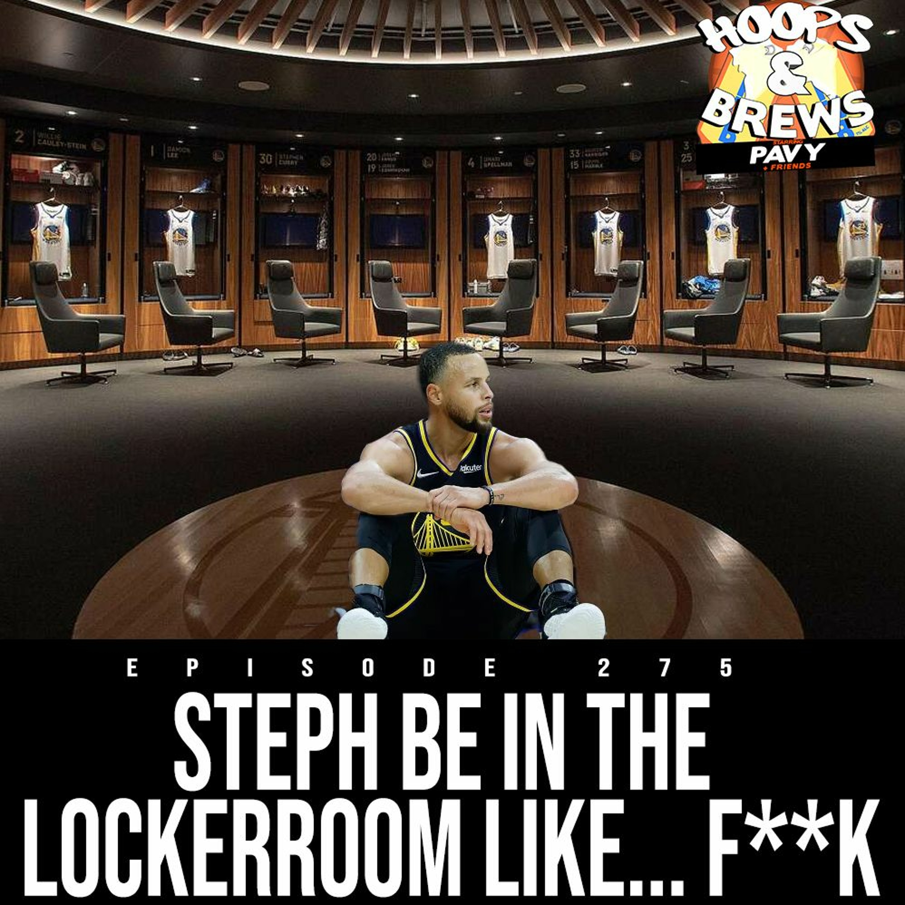 Hoops & Brews 275: "I Know Steph Be in the Locker-room Like.... F**K" episode artwork