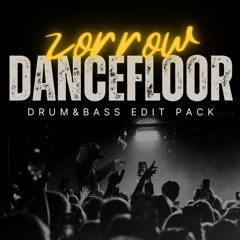 ZORROW EDIT PACK - DANCEFLOOR [DRUM AND BASS EDITION]