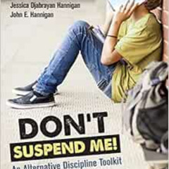 [READ] KINDLE 📂 Don't Suspend Me!: An Alternative Discipline Toolkit by Jessica Djab