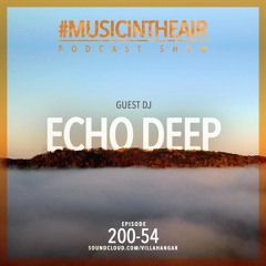 #MUSICINTHEAIR [200-54] w/ ECHO DEEP (SA)