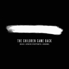 The Children Came Back