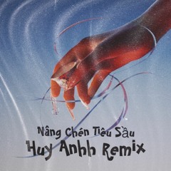 Bích Phương - Nâng Chén Tiêu Sầu - (Huy Anhh Remix )