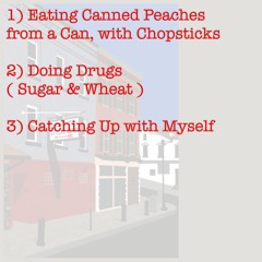 1) Eating Canned Peaches from a Can, with Chopsticks