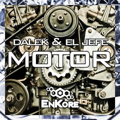 Dalek & El Jefe - Motor (EnKore Anthem)