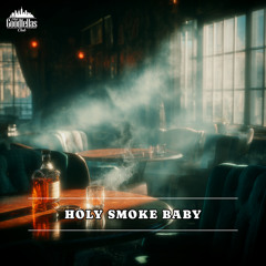 Holy Smoke Baby