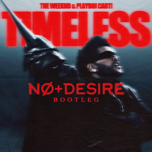 The Weeknd, Playboi Carti - Timeless (SENTR Bootleg)