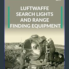 #^Ebook 💖 Luftwaffe Search Lights and Range Finding Equipment (Camera ON)     Paperback – Septembe