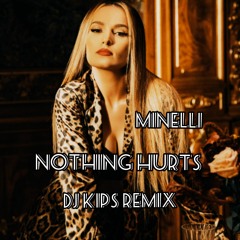Minelli - Nothing Hurts (DJ KIPS Remix)