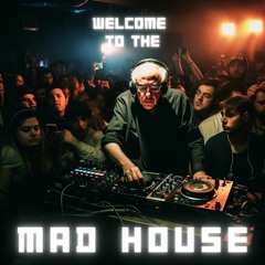 THE MAD HOUSE MIX