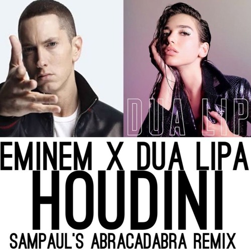 Dua Lipa X Eminem - Houdini (SamPaul's Abaracadabra Remix)