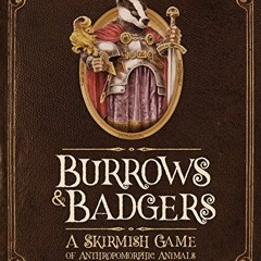 [READ] EPUB 📜 Burrows & Badgers: A Skirmish Game of Anthropomorphic Animals by  Mich