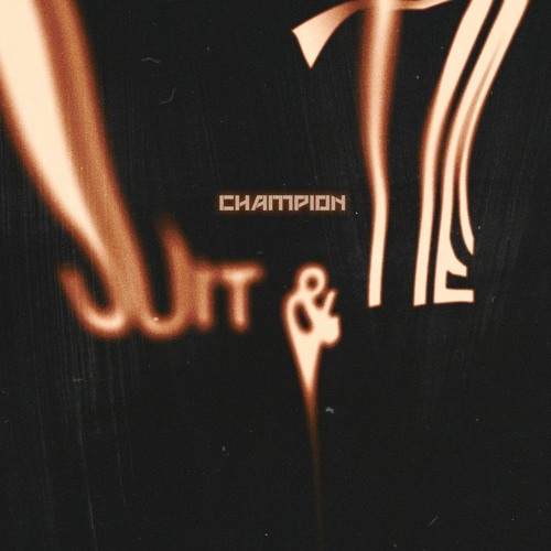 Stream Champion - Suit & Tie by Champion | Listen online for free on  SoundCloud