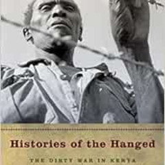 [Read] EPUB 💑 Histories of the Hanged: The Dirty War in Kenya and the End of Empire