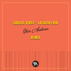 Carlos Vives - La Gota Fria ( Steve Andreas Remix)