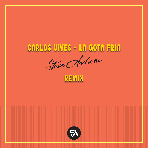 Carlos Vives - La Gota Fria ( Steve Andreas Remix)