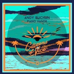 Andy Buchan - Piano Hands - Citizens of Vice