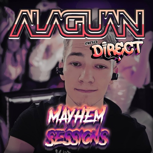 Mayhem Sessions - Alaguan & MC Direct