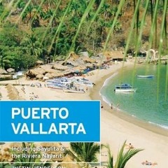 [ACCESS] [EPUB KINDLE PDF EBOOK] Moon Puerto Vallarta: Including Sayulita & the Riviera Nayarit (Moo