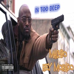 IN TOO DEEP FEAT. REY MORADO (PROD. BY STALLWORTH JONES)