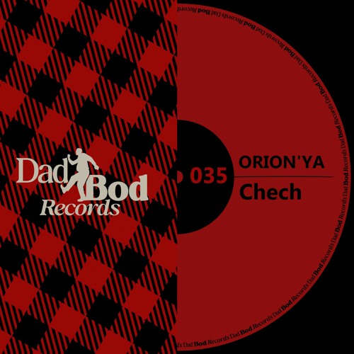 Chech - ORION'YA [Dad Bod Records]