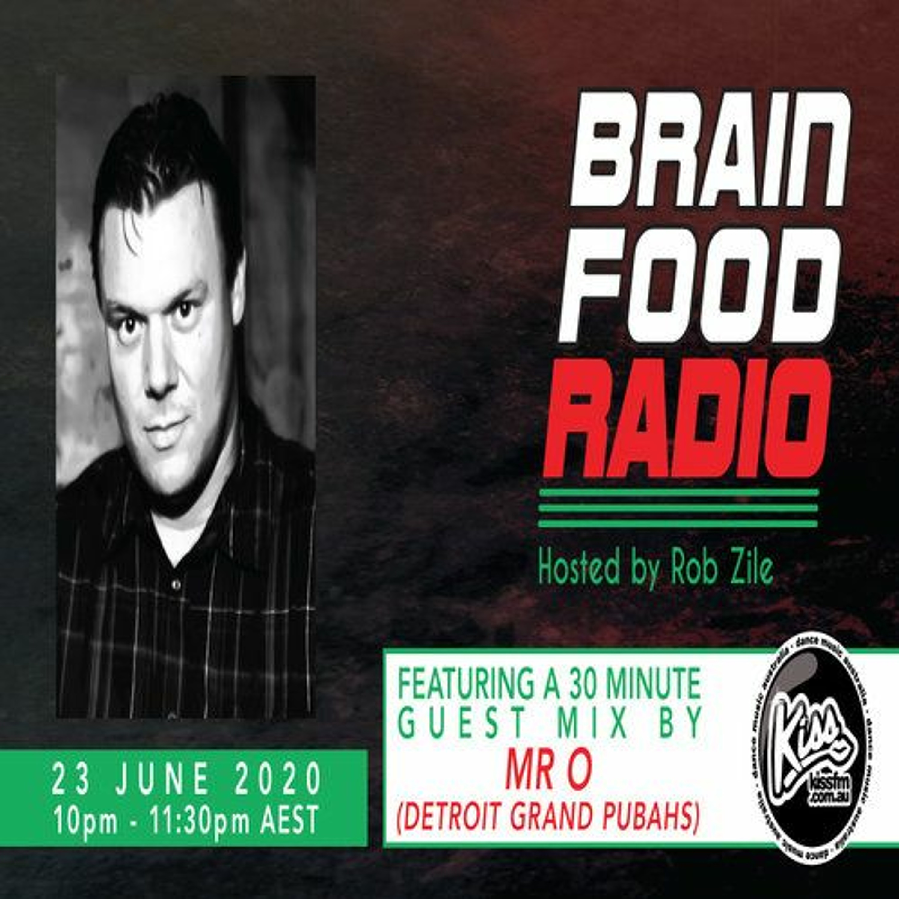 Brain Food Radio hosted by Rob Zile/KissFM/23-06-20/#2 MR O (DETROIT GRAND PUBAHS) (GUEST MIX) episode artwork