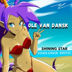Ole Van Dansk - Shining Star (Steven Straub Bootleg) FREE DOWNLOAD