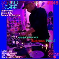SOundScape #248 Guest: Subrosa (Part 2)