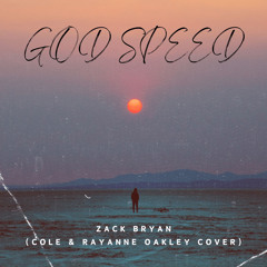 God Speed - Zack Bryan (Cole & Rayanne Oakley Cover)