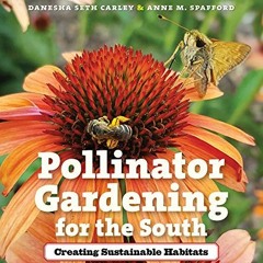 View PDF 🖍️ Pollinator Gardening for the South: Creating Sustainable Habitats by  Da