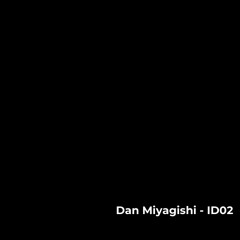 Dan Miyagishi - ID02 (Minimal Deep)