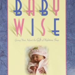 Free eBooks On Becoming Baby Wise: Giving Your Infant the Gift of Nighttime