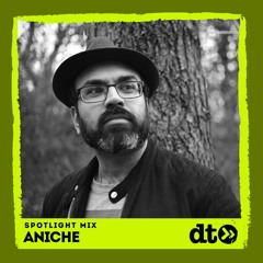 Spotlight Mix: ANICHE