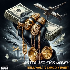 Gotta Get This Money