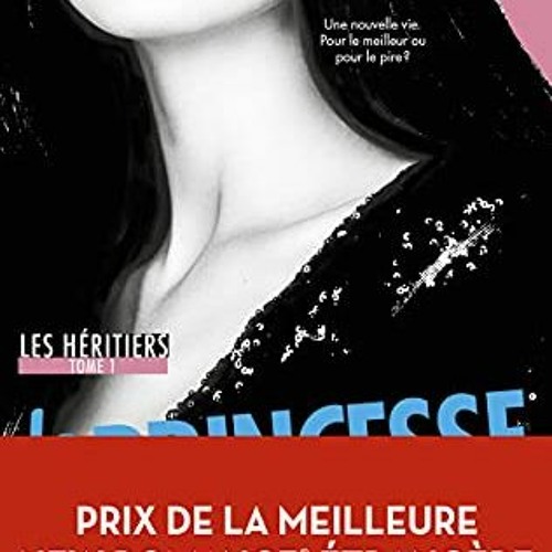 [View] EBOOK EPUB KINDLE PDF Les héritiers - tome 1 La princesse de papier (New romance) (French Ed