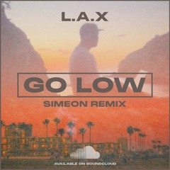 L.A.X. - Go Low (Simeon Afro House Remix)