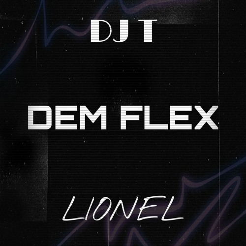 DJ T - DEMFLEX - LIONEL