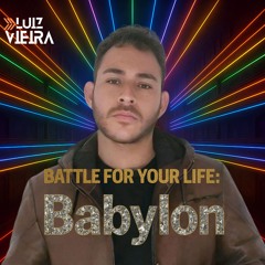 BABYLON - BATTLE FOR YOUR LIFE