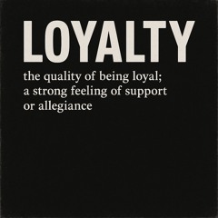 Loyalty