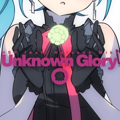 Kanzaki Hiro / HSP feat. Hatsune Miku - Unknown Glory (Extended Mix)