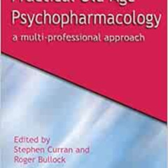 [ACCESS] PDF 📤 Practical Old Age Psychopharmacology: A Multi-Professional Approach b