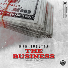 MRM GoGetta - The Business (Prod.By Dj Raw Tune)